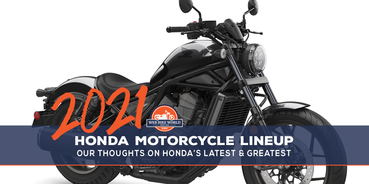 The 2021 Honda Motorcycle Lineup + Our Take On Each Model - webBikeWorld